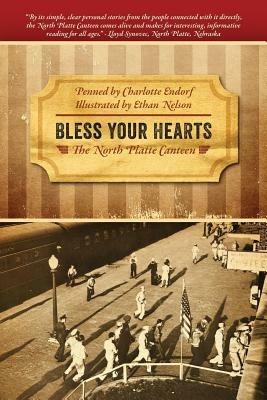 Bless Your Hearts: The North Platte Canteen - Charlotte Endorf - cover