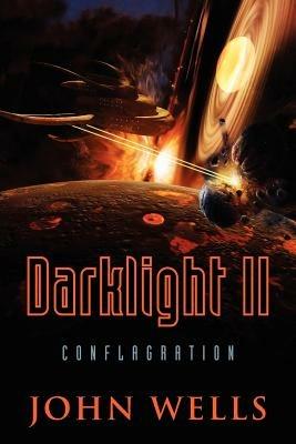 Darklight II: Conflagration - John Wells - cover