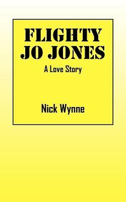 Flighty Jo Jones: A Love Story - Nick Wynne - cover
