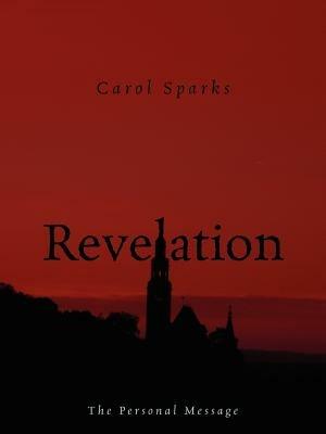 Revelation: The Personal Message - Carol Sparks - cover