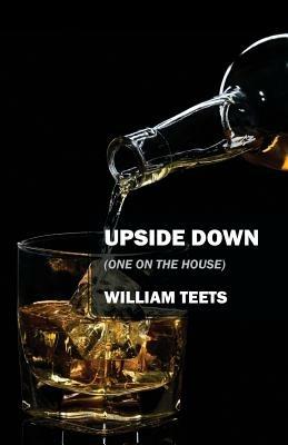 Upside Down: (One on the House) - William Teets - cover