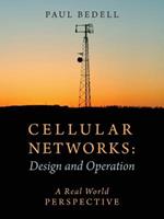 Cellular Networks: Design and Operation - A Real World Perspective