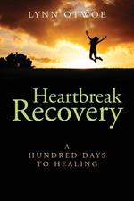 Heartbreak Recovery: A Hundred Days to Healing