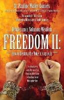 Deliverance Solution Wisdom Freedom II: How to Destroy the Yoke of Captivity - Practical Steps and Utterances for Breaking the Chains of Bondage to Se - Pauline Walley Daniels - cover