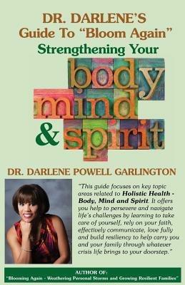 Dr. Darlene's Guide to "Bloom Again": Strengthening Your Body, Mind & Spirit - Darlene Powell Garlington - cover