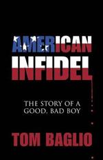 American Infidel: The Story Of A Good, Bad Boy