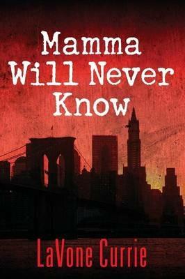 Mamma Will Never Know - Lavone Currie - cover