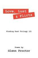 Love, Lust & Flirts: Finding Dust Trilogy (2) - Glenn Proctor - cover