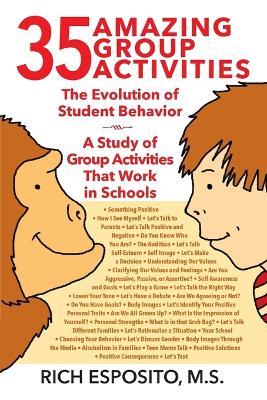 35 Amazing Group Activities: The Evolution of Student Behavior - A Study of Group Activities That Work in Schools - Rich Esposito - cover