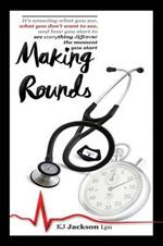 Making Rounds: It's amazing what you see, what you don't want to see, and how you start to see everything different the moment you start
