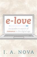 e-love: escapades in search of romance in the digital age