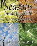 Seasons Inside the Walls: A Survival Guide