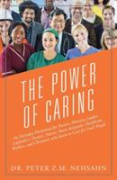 The Power of Caring: An Everyday Devotional for Pastors, Ministry Leaders, Layleaders, Doctors, Nurses, Nurse Assistants, Healthcare Workers, and Christians Who Desire to Care for God's People - Peter Z M Nehsahn - cover