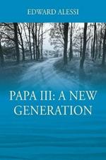 PAPA lll: A New Generation