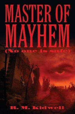 Master of Mayhem (No one is safe) - R M Kidwell - cover