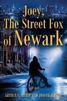 Joey, The Street Fox of Newark - Arthur G Sharp,Joseph Dibello - cover