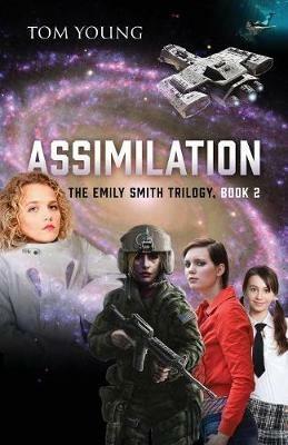 Assimilation: The Emily Smith Trilogy, Book 2 - Tom Young - cover