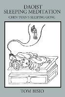 Daoist Sleeping Meditation: Chen Tuan's Sleeping Gong - Tom Bisio - cover