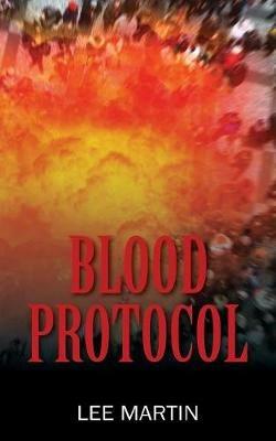 Blood Protocol - Lee Martin - cover