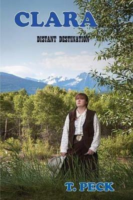 Clara: Distant Destination - T Peck - cover