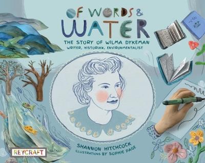 Of Words and Water: The Story of Wilma Dykeman--Writer, Historian, Environmentalist - Shannon Hitchcock - cover