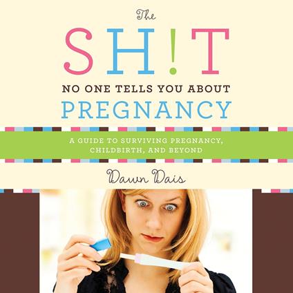 The Sh!t No One Tells You About Pregnancy