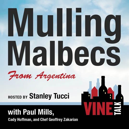 Mulling Malbecs from Argentina