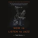 How to Listen to Jazz