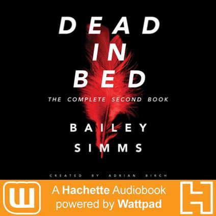 Dead in Bed by Bailey Simms: The Complete Second Book