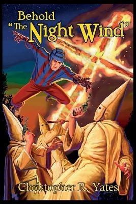 Behold the Night Wind: The Night Wind Saga, Volume Five - Christopher R Yates - cover