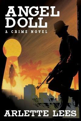 Angel Doll: A Crime Novel - Arlette Lees - cover