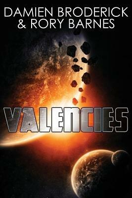 Valencies: A Science Fiction Novel - Damien Broderick - cover