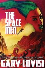 The Space Men: The Jon Kirk of Ares Chronicles, Book 3