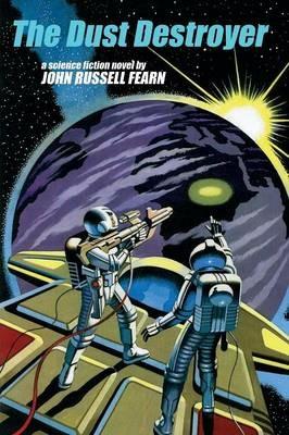 The Dust Destroyer: A Science Fiction Novel - John Russell Fearn - cover
