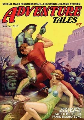 Adventure Tales #7: Classic Tales from the Pulps - Mack Reynolds,Long Frank Belknap,Rafael Sabatini - cover