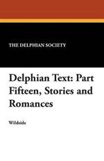 Delphian Text: Part Fifteen, Stories and Romances