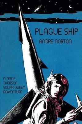 Plague Ship: A Dane Thorson Solar Queen Adventure - Andre Norton - cover