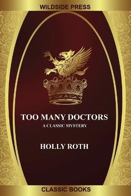 Too Many Doctors: A Classic Mystery - Holly Roth - cover