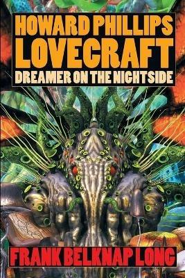 Howard Phillips Lovecraft: Dreamer on the Nightside - Frank Belknap Long - cover