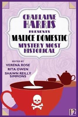 Charlaine Harris Presents Malice Domestic 12: Mystery Most Historical - cover