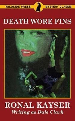 Death Wore Fins - Dale Clark,Ronal Kayser - cover