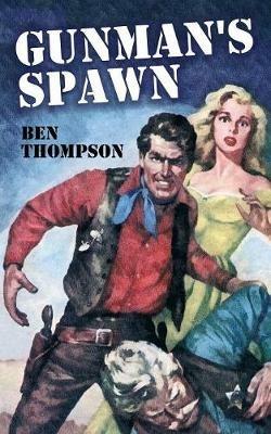 Gunman's Spawn - Ben Thompson - cover