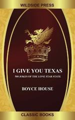 I Give You Texas: 500 Jokes of the Lone Star State