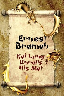 Kai Lung Unrolls His Mat - Ernest Bramah - cover