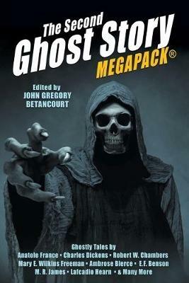 The Second Ghost Story MEGAPACK(R): 25 Classic Ghost Stories - John Gregory Betancourt,Arthur Conan Doyle,Sarah Orne Jewett - cover