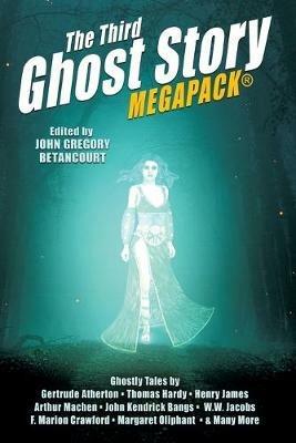 The Third Ghost Story MEGAPACK(R): 26 Classic Haunts - Lafcadio Hearn,Gertrude Franklin Horn Atherton - cover