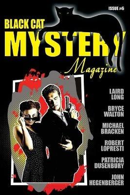 Black Cat Mystery Magazine #6 - Michael Bracken,Robert Lopresti,John Hegenberger - cover