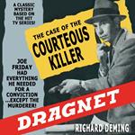 Dragnet: The Case of the Courteous Killer