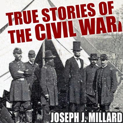 True Stories of the Civil War