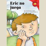 Eric no juega